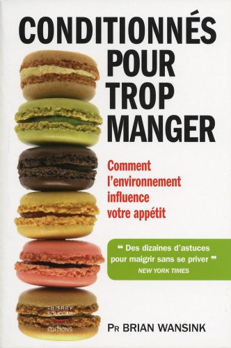 ConditionnÃ©s pour trop manger (French Edition) (9782916878294) by Brian Wansink