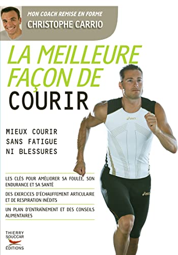 Beispielbild fr La Meilleure Faon De Courir : Mieux Courir Sans Fatigue Ni Blessures zum Verkauf von RECYCLIVRE