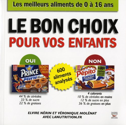 Beispielbild fr Le bon choix pour vos enfants: 600 aliments analys s zum Verkauf von WorldofBooks