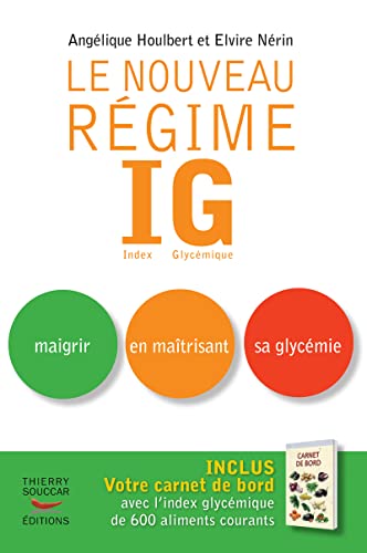 Beispielbild fr Le nouveau Rgime IG : Index Glycmique. Maigrir en matrisant sa glycmie zum Verkauf von medimops