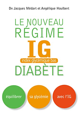Beispielbild fr Le nouveau rgime IG diabte: Index glycmique bas zum Verkauf von Gallix