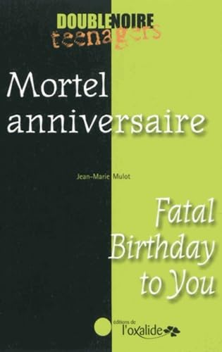 Beispielbild fr Mortel anniversaire / Fatal Birthday to You zum Verkauf von Ammareal