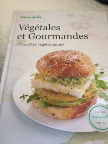 9782916912172: Livre thermomix Vgtales et Gourmandes