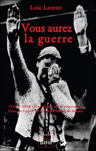 Beispielbild fr Vous aurez la guerre [Paperback] Lorent, Lo c zum Verkauf von LIVREAUTRESORSAS