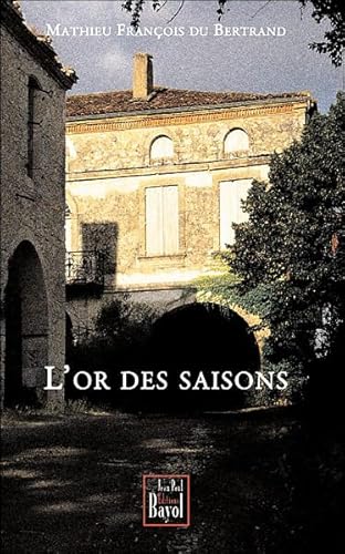 9782916913117: L'or des saisons - roman