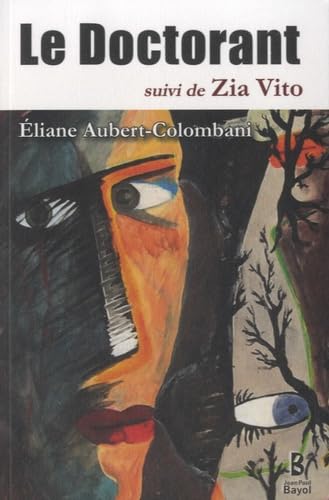 Stock image for Le doctorant suivi de Zia Vito [Broch] Aubert-Colombani, Eliane for sale by BIBLIO-NET