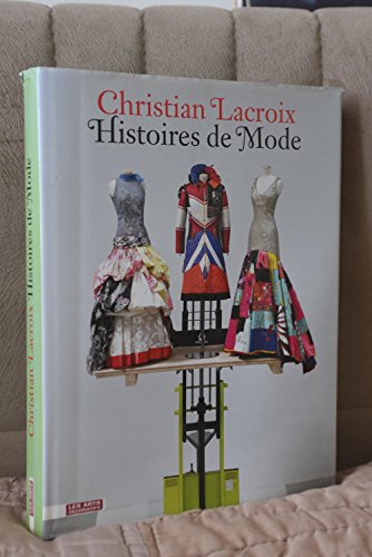 Imagen de archivo de Christian Lacroix : Histoires de Mode a la venta por HPB-Diamond