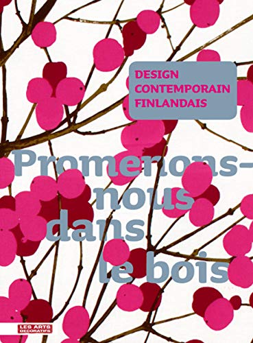Stock image for Design contemporain finlandais: Promenons-nous dans le bois for sale by Gallix