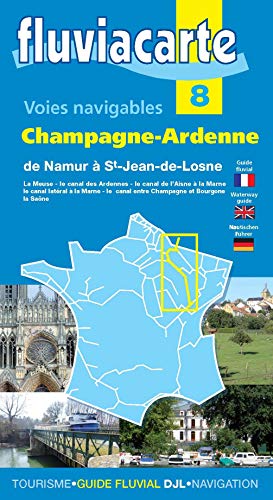 9782916919317: Les voies navigables de Champagne-Ardennne: De Namur  Saint-Jean-de-Losne par la Meuse et son canal, le canal des Ardennes, le canal de l'Aisne  la ... entre Champagne et Bourgogne et la Sane