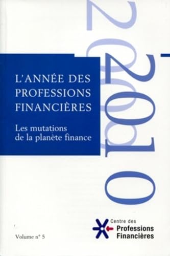 Stock image for L'anne des professions financires : Volume 5, Les mutations de la plante finance for sale by Ammareal