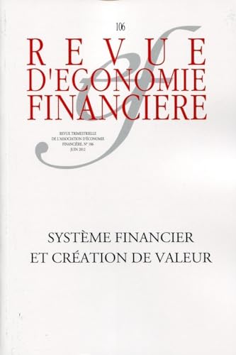 Stock image for Systme financier et cration de valeur : Revue trimestrielle de l'association d'conomie financire n106 - juin 2012 for sale by medimops