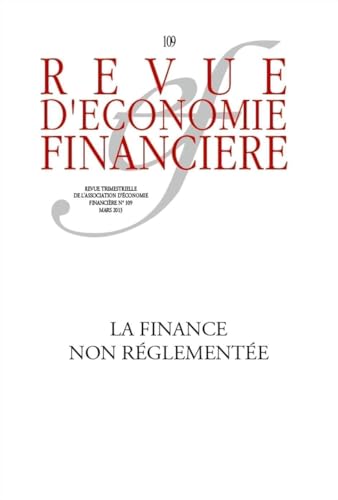 Stock image for Revue d'conomie financire, n 109, Mars 2013 : La finance non rglemente Collectif AEF; Jacquillat, Bertrand et Rochet, Jean-Charles for sale by BIBLIO-NET