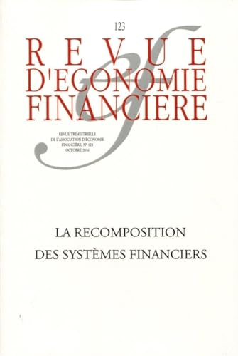 Beispielbild fr Revue d'conomie financire: La recomposition des systmes financiers zum Verkauf von Ammareal