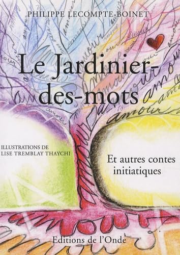 Beispielbild fr Le Jardinier-des-mots : Et Autres Contes Initiatiques zum Verkauf von RECYCLIVRE