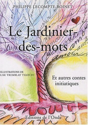 Stock image for Le Jardinier-des-mots : Et Autres Contes Initiatiques for sale by RECYCLIVRE