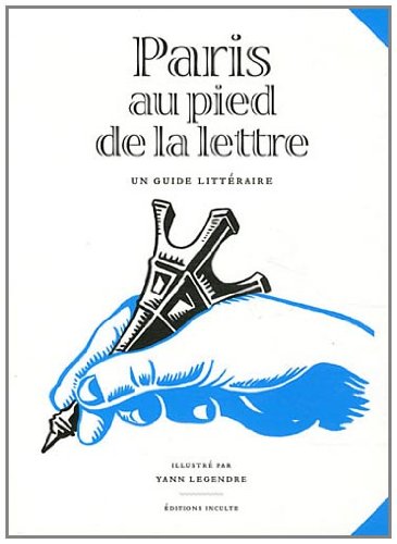 Stock image for Paris au pied de la lettre: Un guide littraire for sale by Ammareal