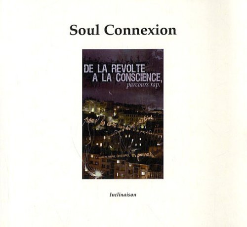 9782916942032: Soul Connexion: De la rvolte  la conscience, parcours rap