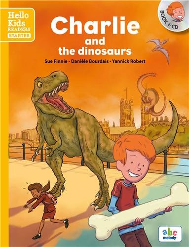 9782916947235: CHARLIE AND THE DINOSAURS - STARTER LEVEL (COLL. HELLO KIDS READERS) (Livres CD) (French Edition)