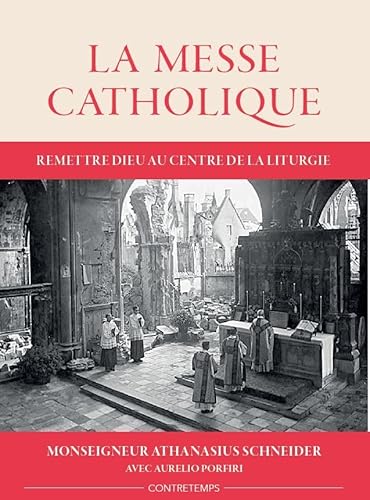 Beispielbild fr La Messe Catholique: Remettre Dieu au centre de la liturgie zum Verkauf von Gallix