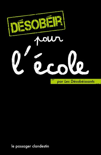 Désobéir pour l'école - Renou, Xavier, Les Désobéissants