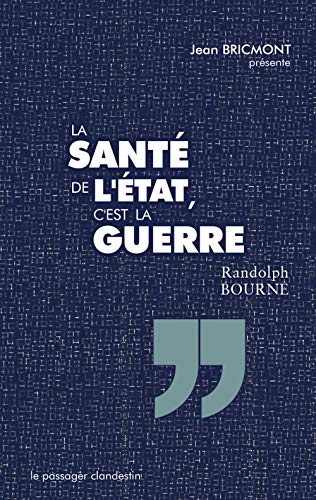 La santÃ© de l'Etat, c'est la guerre (9782916952598) by Bourne, Randolph