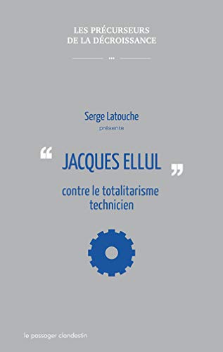 Stock image for Jacques Ellul contre le totalitarisme technicien for sale by Ammareal