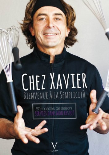 Beispielbild fr Chez Xavier, Bienvenue  la Semplicit zum Verkauf von Ammareal