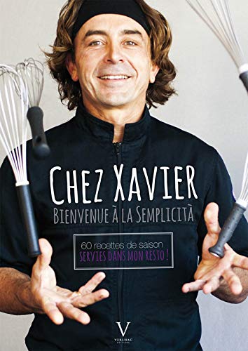 Stock image for Chez Xavier, Bienvenue  la Semplicit for sale by Ammareal