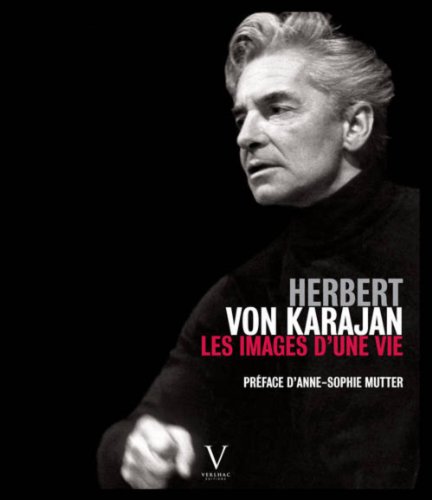 9782916954035: Herbert von Karajan: Les Images d'une Vie