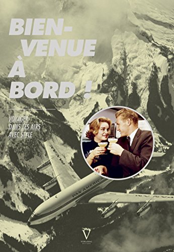 Stock image for Bien-venue  Bord : Voyager Dans Les Airs Avec Style for sale by RECYCLIVRE