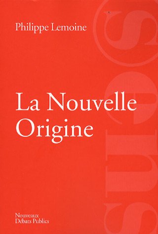 Beispielbild fr La Nouvelle Origine : La France, Matrice D'une Autre Modernit zum Verkauf von RECYCLIVRE