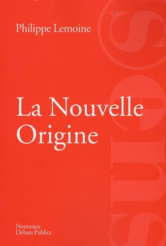 9782916962009: La Nouvelle Origine: La France, matrice d'une autre modernit ?