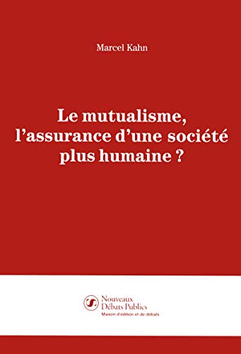 Beispielbild fr Le mutualisme, l'assurance d'une socit plus humaine ? zum Verkauf von Ammareal