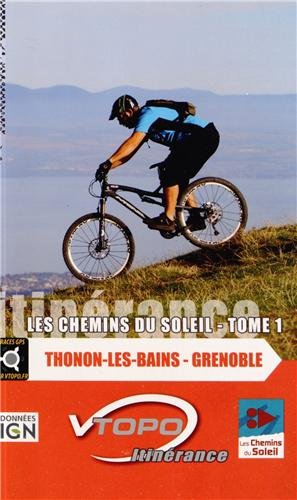 9782916972466: Thonon - Grenoble tome 1 les chemins du soleil