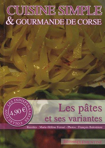 9782916973371: Cuisine simple & gourmande de Corse: Les ptes et ses variantes