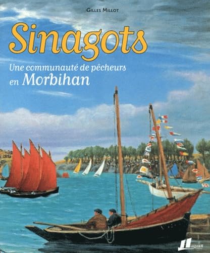 Imagen de archivo de Sinagots: Une communaut de pcheurs en Morbihan a la venta por Ammareal