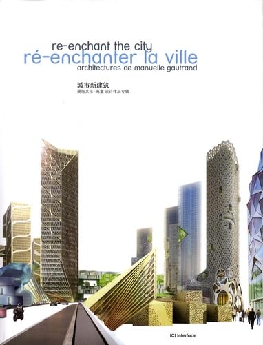 Stock image for R-enchanter la ville : Architectures de Manuelle Gautrand, dition franais-anglais-chinois for sale by Ammareal