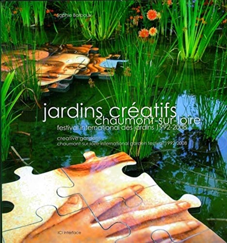 Stock image for Jardins cratifs : Chaumont-sur-Loire, festival international des jardins 1992-2008 for sale by medimops