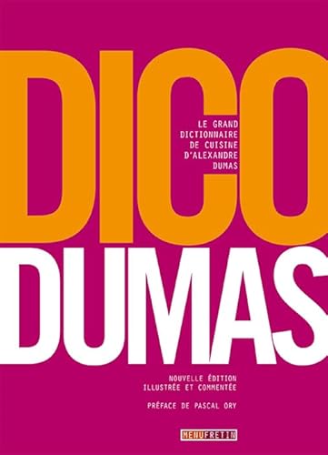 9782917008041: Dico Dumas: Le grand dictionnaire de cuisine d'Alexandre Dumas