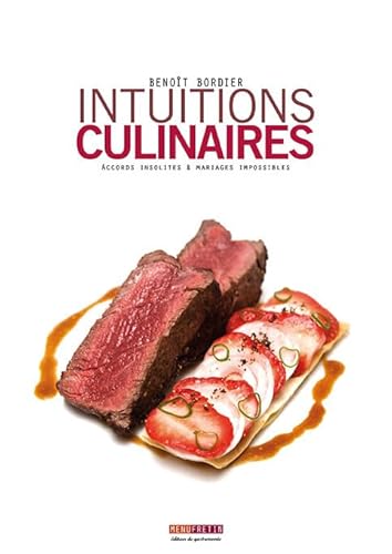 Beispielbild fr Intuitions culinaires accords insolites et mariages impossibles zum Verkauf von medimops