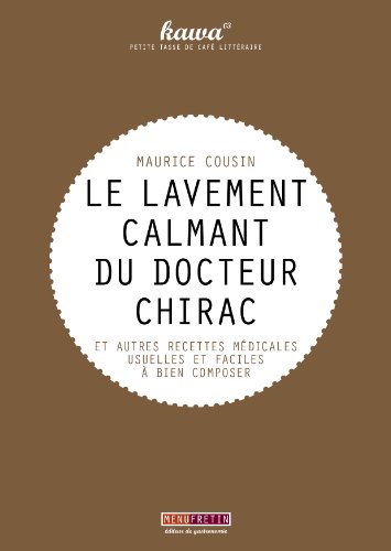 Stock image for Le Lavement calmant du docteur Chirac Cousin, Maurice for sale by BIBLIO-NET