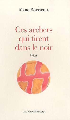 Stock image for Archers Qui Tirent Dans le Noir for sale by medimops