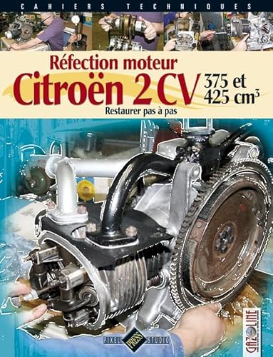 9782917038321: Rfection moteur Citron 2 CV 375 et 425 cm3: Restaurer pas  pas