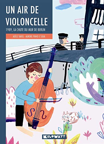 Beispielbild fr Un air de violoncelle : 1989, la chute du mur de Berlin zum Verkauf von Revaluation Books