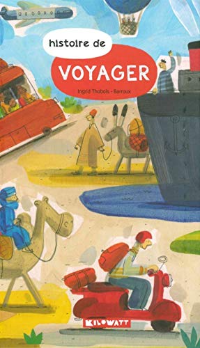 Beispielbild fr Histoire de voyager [Reli] Thobois, Ingrid et Barroux zum Verkauf von BIBLIO-NET