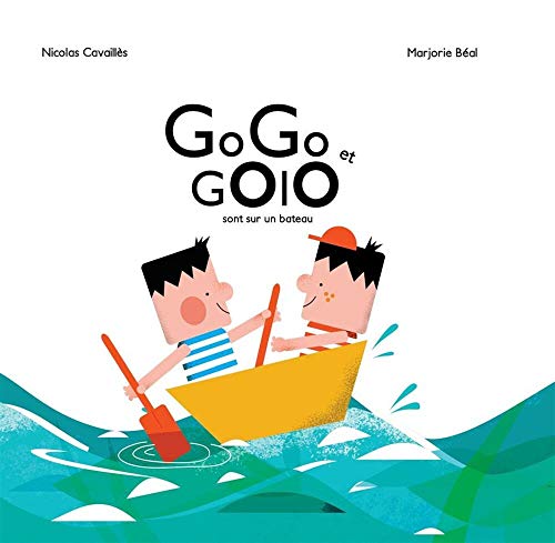 Stock image for Gogo et Golo sont sur un bateau [Reli] Cavaills, Nicolas et Bal, Marjorie for sale by BIBLIO-NET