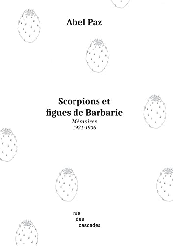 Beispielbild fr Scorpions et figues de Barbarie: Mmoires (1921-1936) zum Verkauf von Gallix