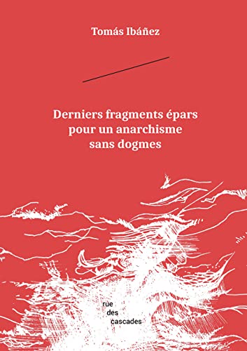 Stock image for Derniers fragments pars pour un anarchisme sans dogmes for sale by Gallix