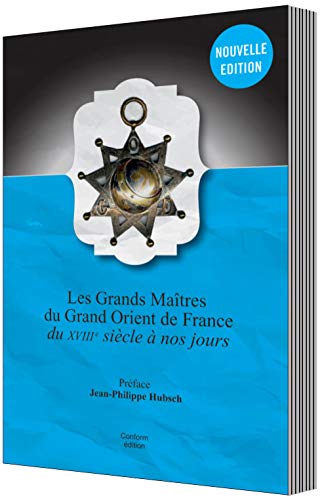 9782917075722: Les Grands Maitres du Grand Orient de France - Nouvelle dition 2020 augmente