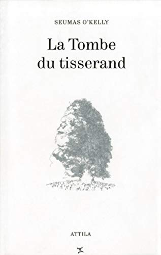 Stock image for La tombe du tisserand O'kelly, Seumas; Coche, Frederic; Joseph-trividic, Christiane and Loreau, Jean-claude for sale by LIVREAUTRESORSAS